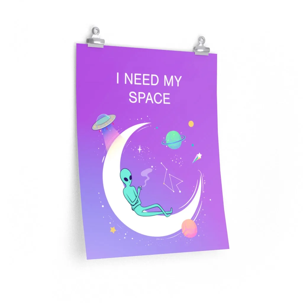 Alien I Need My Space Premium Matte vertical posters