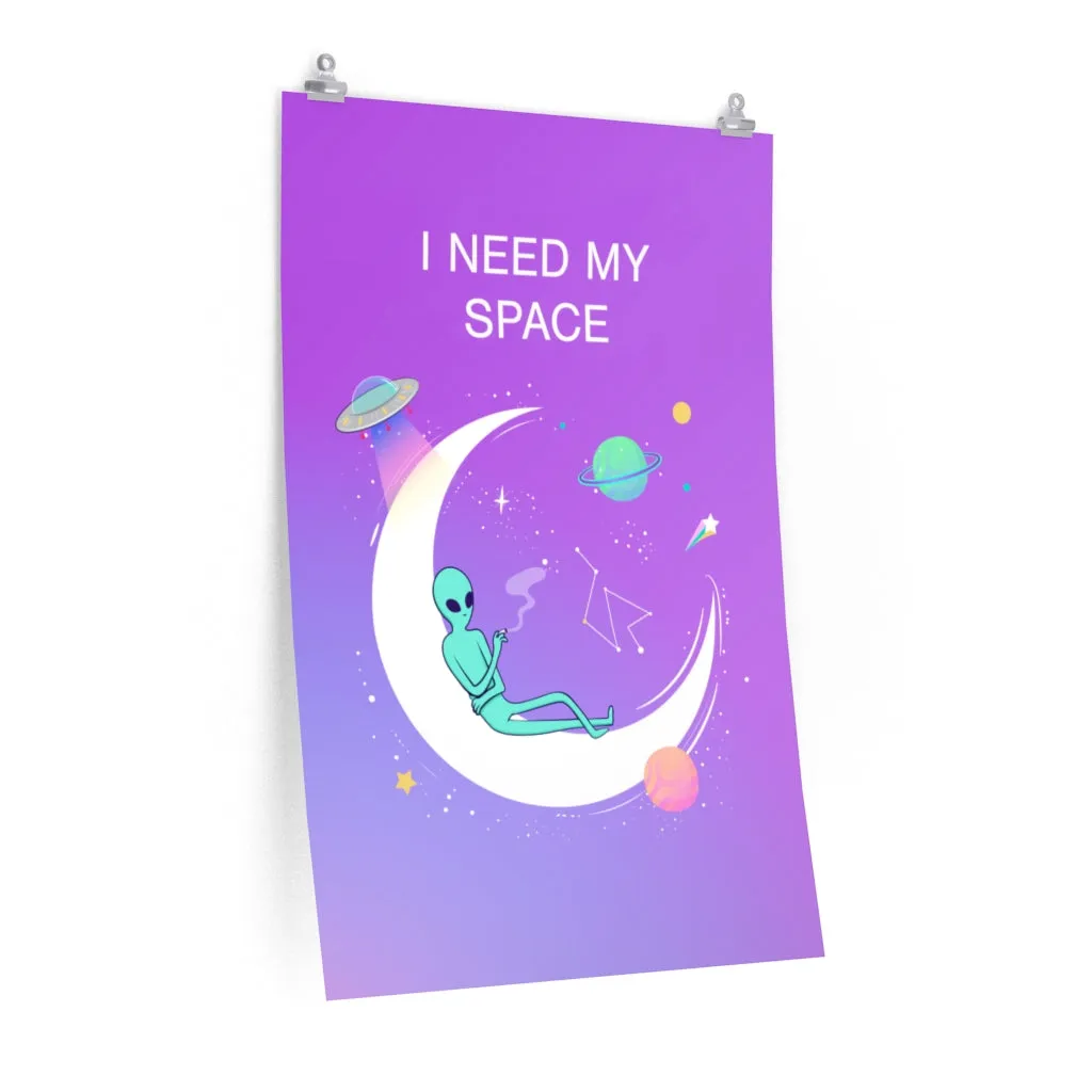 Alien I Need My Space Premium Matte vertical posters