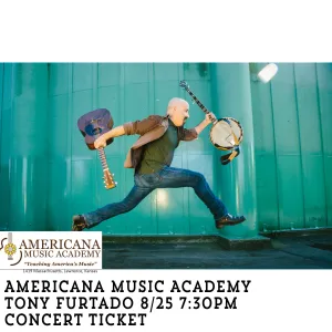 Americana Music Academy - Tony Furtado 8/25 7:30pm Concert Ticket