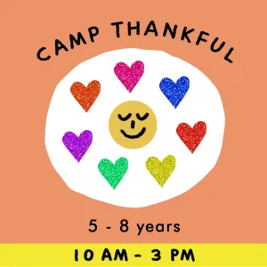 CAMP THANKFUL | 5-9 years |11/25