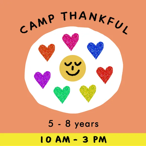 CAMP THANKFUL | 5-9 years | 11/26