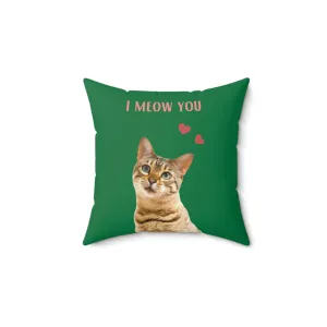 I Meow You Cat POD Faux Suede Square Pillow