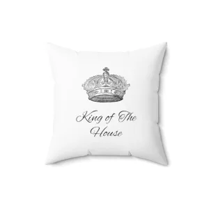 King Of The House Pillow Case