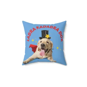 LABRAKADABRADOR Labrador Dog POD  Spun Polyester Square Pillow